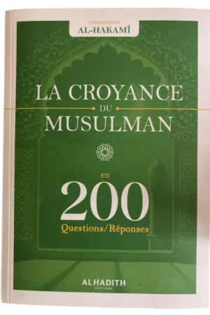La croyance du musulman en 200 questions/réponses Guide de l’Aqida islamique | Librairie-Okachat.fr