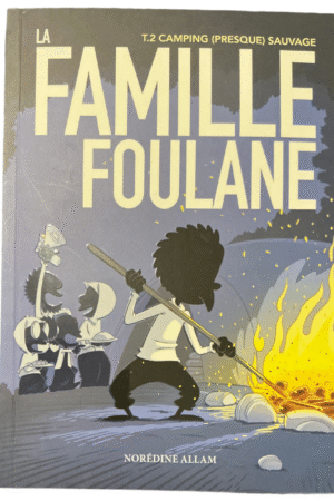 La Famille Foulane Tome 2 : Camping (Presque) Sauvage | Norédine Allam | BDouin Éditions