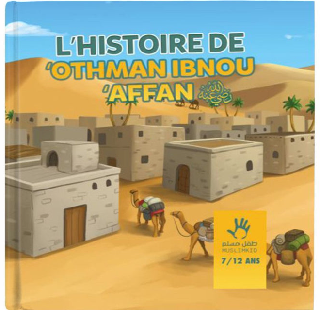 L’histoire de Othman Ibn Affan | Librairie-Okachat.fr