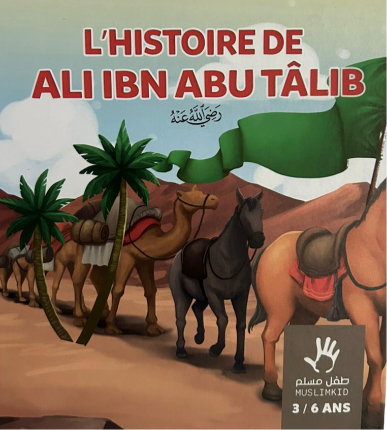 Ali Ibn Abi Talib – L’histoire du quatrième calife racontée aux enfants | Librairie-Okachat.fr