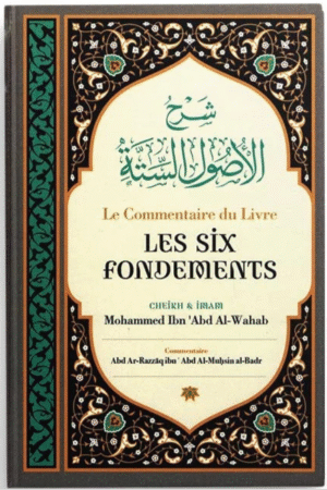 Le Commentaire des Six Fondements – Imam Muhammad ibn Abd Al-Wahhab | Éditions Ibn Badis