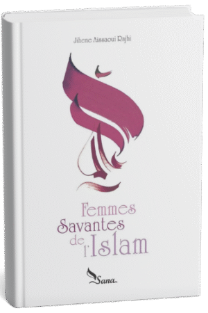 Les Femmes Savantes de l’Islam | Jihene Aissaoui Rajhi | Librairie-Okachat.fr