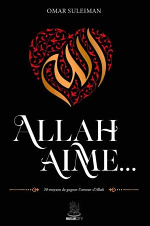 Allah Aime - Omar Suleiman | Édition MuslimCity | Librairie-Okachat.fr