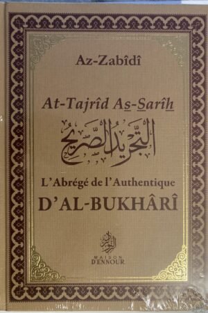 L’abrégé de l’Authentique d’Al-Bukhârî - Sélection des hadiths sahih | Librairie-Okachat.fr