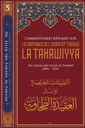 La croyance de l’Imam At-Tahawi - La ‘Aqida Tahawiyya Explication du Dr Salih Al-Fawzan | Éditions IBN BADIS