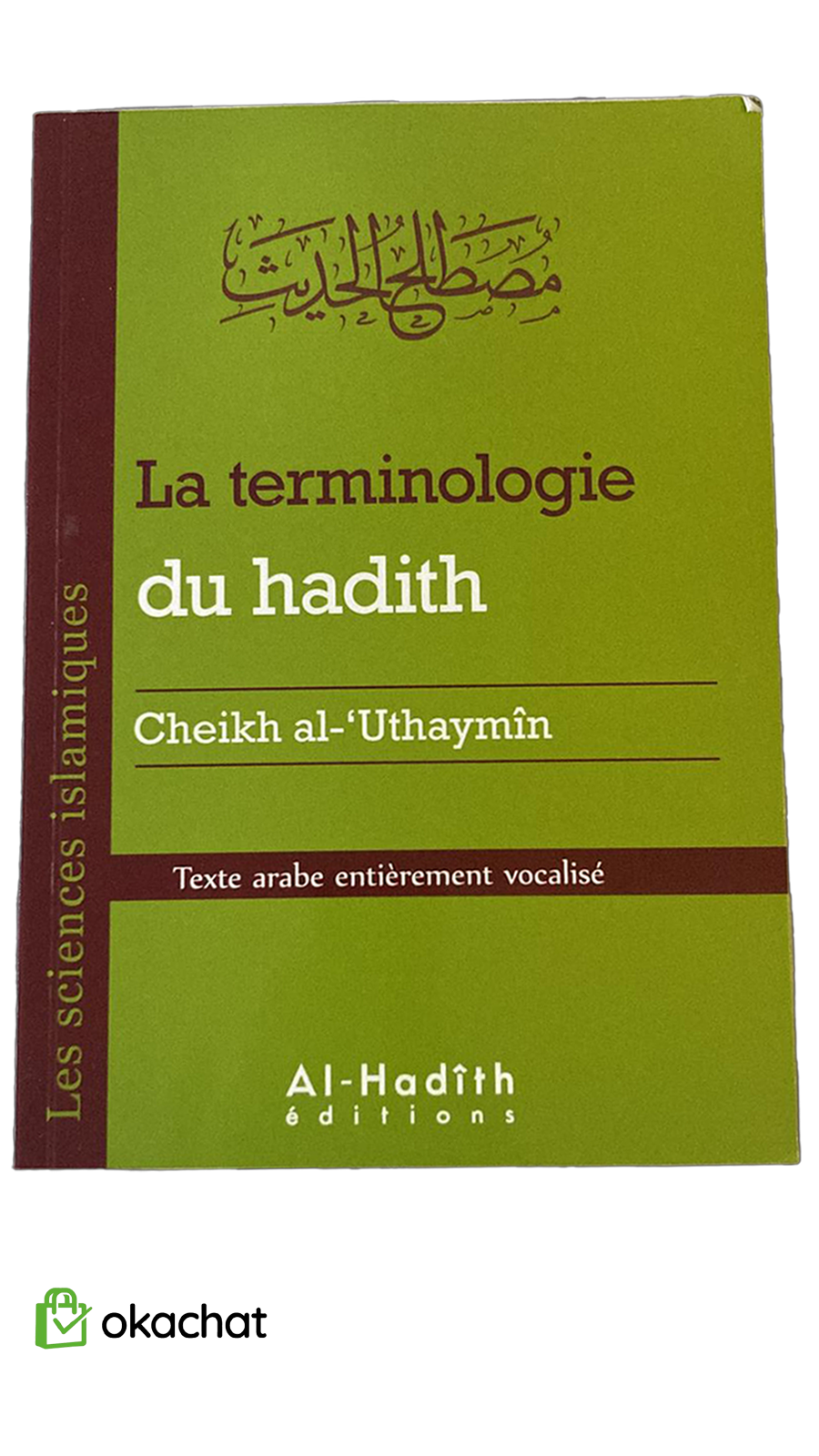 La terminologie du Hadith – Guide des classifications des traditions prophétiques | Librairie-Okachat.fr