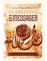 La Biographie du Messager - Les Grands Chapitres du Résumé de Al-Hafidh Ibn Kathir | Éditions IBN BADIS