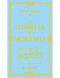 La Citadelle du Musulman Dou’as et Invocations (Français, Arabe et Phonétique) | Édition Al Bayyinah |