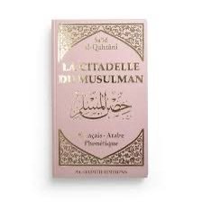 La Citadelle du Musulman Dou’as et Invocations (Français, Arabe et Phonétique) | Édition Al-Hadith | Librairie-Okachat.fr