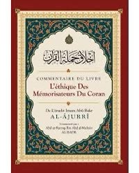 L’éthique des Mémorisateurs du Coran de | l’Imâm Abû Bakr Al-Âjourri | Commentaire du Shaykh ‘Abd Al-Razzâq Al-Badr | Éditions IBN BADIS | Librairie-Okachat.fr