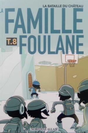La Famille Foulane Tome 8 : La Bataille du Château | Norédine Allam | BDouin Éditions