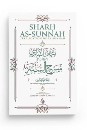 Sharh as-Sunna - Explication par Sheikh Sâlih Al-Fawzân | Éditions Al Bayyinah